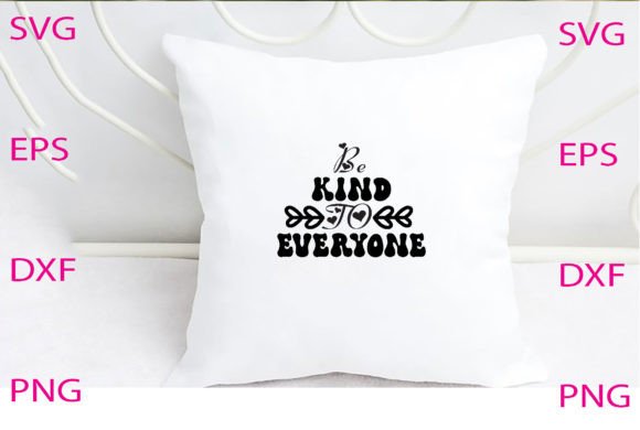 Be Kind to Everyone SVG DESIGN