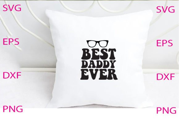 Best Daddy Ever Svg Design