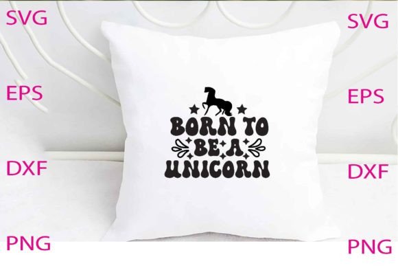Born to Be a Unicorn Svg Design