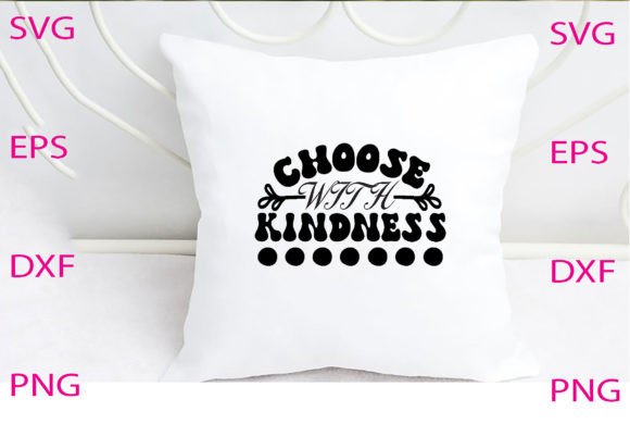 Choose with Kindness SVG Design