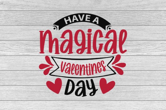 Have a Magical Valentines Day SVG