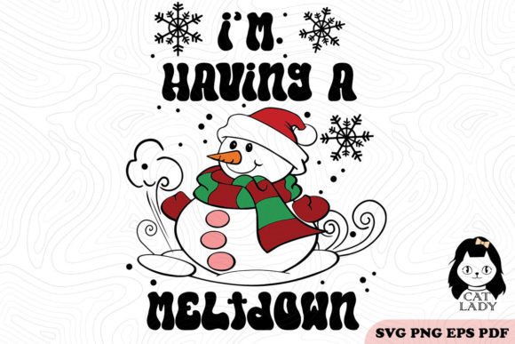 I m Have a Meltdown Snowman SVG PNG