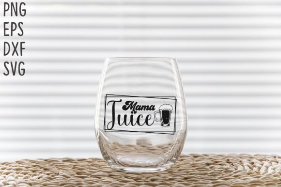 Mama Juice SVG Cricut Files