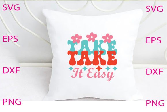 Take It Easy Svg Design