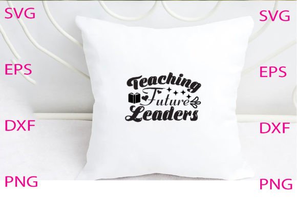 Teaching Future Leaders Svg Design