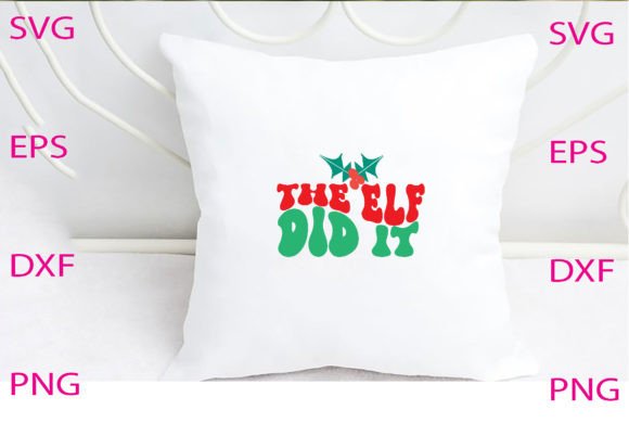 The Elf Did It Svg Design