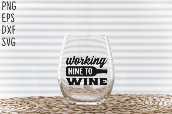 Working Nine to Wine SVG Cricut Files
